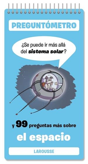 PREGUNTÓMETRO. SE PUEDE IR MÁS ALLÁ DEL SISTEMA SOLAR | 9791387520359 | LAROUSSE EDITORIAL