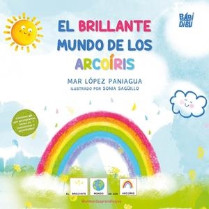 BRILLANTE MUNDO DE LOS ARCOÍRIS, EL | 9791387663988 | LOPEZ PANIAGUA, MAR