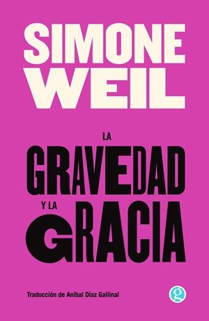 GRAVEDAD Y LA GRACIA, LA | 9788419990204 | WEIL, SIMONE