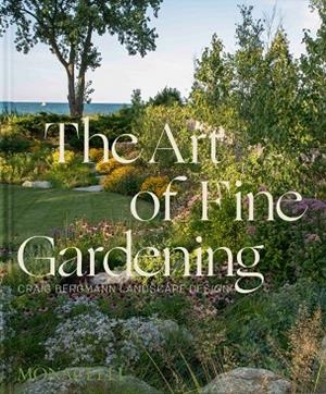 ART OF FINE GARDENING, THE | 9781580936910 | BERGMANN, CRAIG / BUVALA, RUSS / DIBLIK, ROY