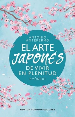 ARTE JAPONÉS DE VIVIR EN PLENITUD, EL. KYUREKI | 9788410359574 | ANTEFERMO, ANTONIO