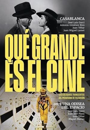 QUÉ GRANDE ES EL CINE! CASABLANCA / 2001 UNA ODISEA DEL ESPACIO | 9788410247345 | GARCI, JOSE LUIS / GIMENEZ RICO, ANTONIO