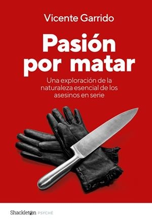 PASIÓN POR MATAR | 9788413615967 | GARRIDO, VICENTE