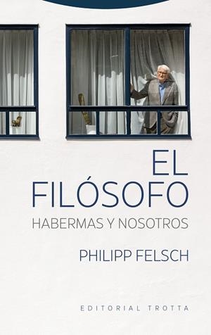 FILÓSOFO, EL. HABERMAS Y NOSOTROS | 9788413643106 | FELSCH, PHILIPP