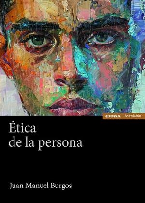 ÉTICA DE LA PERSONA | 9788431340117 | BURGOS, JUAN MANUEL