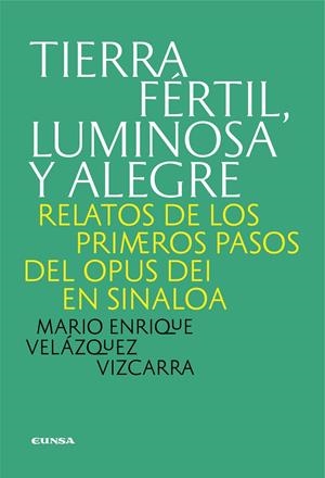 TIERRA FÉRTIL, LUMINOSA Y ALEGRE | 9788431340216 | VELÁZQUEZ VIZCARRA, MARIO ENRIQUE