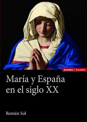 MARÍA Y ESPAÑA EN EL SIGLO XX | 9788431340186 | SOL RODRÍGUEZ, ROMÁN
