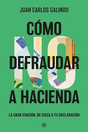 COMO NO DEFRAUDAR A HACIENDA | 9788410940673 | GALINDO, JUAN CARLOS