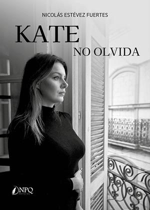 KATE NO OLVIDA | 9788410453647 | ESTEVEZ FUERTES, NICOLAS