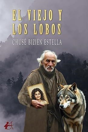 VIEJO Y LOS LOBOS, EL | 9791387814281 | BIZIEN ESTELLA, CHUSE