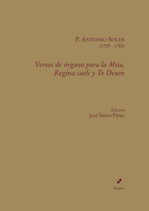 VERSOS DE ÓRGANO PARA LA MISA, REGINA CAELI Y TE DEUM | 9788412830774 | SOLER, ANTONIO