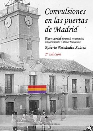 CONVULSIONES EN LAS PUERTAS DE MADRID (2 EDICIÓN) | 9788410041585 | FERNANDEZ SUAREZ, ROBERTO