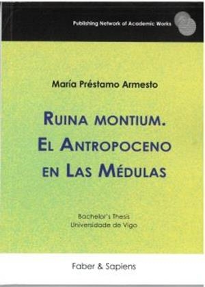 RUINA MONTIUM. EL ANTROPOCENO EN LAS MEDULAS | 9791399025743 | PRESTAMO ARMESTO, MARIA