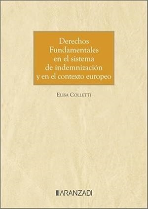 DERECHOS FUNDAMENTALES EN EL SISTEMA DE INDEMNIZACIÓN Y EN EL CONTEXTO EUROPEO | 9788410851450 | COLLETTI, ELISA