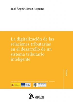 DIGITALIZACIÓN DE LAS RELACIONES TRIBUTARIAS EN EL DESARROLLO INTELIGENTE, LA | 9791387543884 | GOMEZ REQUENA, JOSÉ ÁNGEL