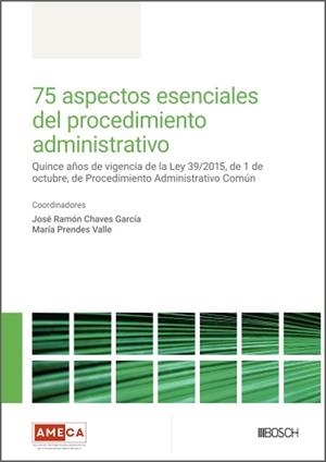 75 ASPECTOS ESENCIALES DEL PROCEDIMIENTO ADMINISTRATIVO | 9788490908280 | CHAVES GARCIA, JOSE RAMON / PRENDES VALLE, MARIA