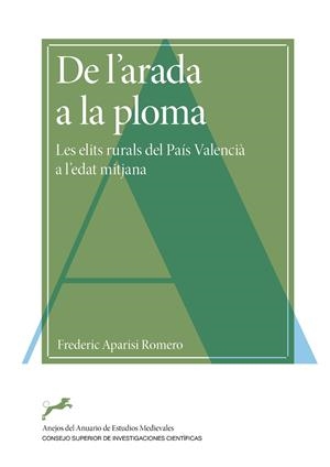 DE L'ARADA A LA PLOMA : LES ELITS RURALS DEL PAIS VALENCIA A L'EDAT MI | 9788400113858 | APARISI ROMERO, FREDERIC