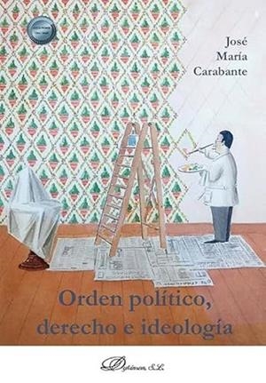 ORDEN POLITICO, DERECHO E IDEOLOGIA | 9791370062101 | CARABANTE MUNTADA, JOSÉ MARIA