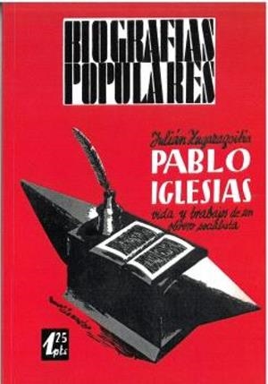 BIOGRAFIAS POPULARES PABLO IGLESIAS | 9788412390988 | ZUGAZAGOITIA, JULIAN