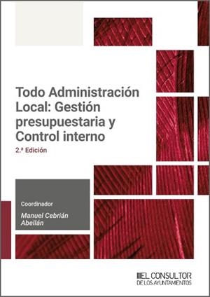 TODO ADMINISTRACION LOCAL : GESTIÓN PRESUPUESTARIA Y CONTROL INTERNO | 9788470529825 | CEBRIAN ABELLAN, MANUEL
