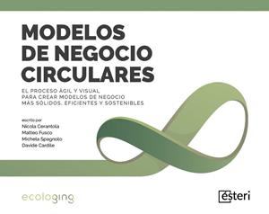 MODELOS DE NEGOCIO CIRCULARES | 9788419156945 | CERANTOLA, NICOLA / SPAGNOLO, MICHELA / FUSCO, MATTEO / CARDILE, DAVIDE