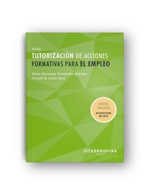 TUTORIZACIÓN DE ACCIONES FORMATIVAS PARA EL EMPLEO | 9788498396737 | FERNANDEZ SANCHEZ, ELENA GIOVANNA / LUCAS SANZ, ARACELI