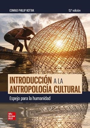 INTRODUCCIÓN A LA ANTROPOLOGIA CULTURAL. ESPEJO PARA LA HUMANIDAD | 9788448647483 | KOTTAK, C. P.