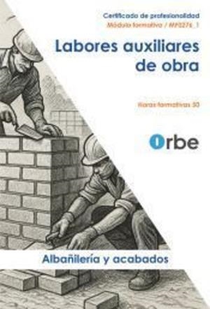 MANUAL LABORES AUXILIARES DE OBRA MF0276_1 | 9791387712082
