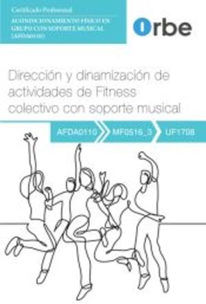 DIRECCION Y DINAMIZACION DE ACTIVIDADES DE FITNESS COLECTIVO CON SOPORTE MUSICAL | 9791387712471