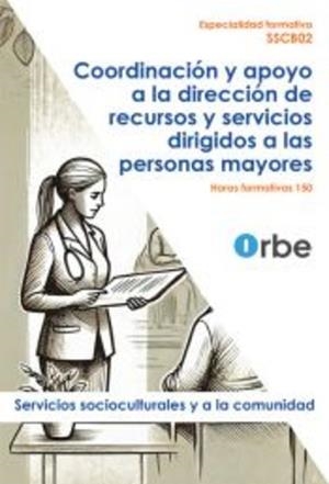 COORDINACIÓN Y APOYO A LA DIRECCIÓN DE RECURSOS Y SERVICIOS DIRIGIDOS A LAS PERSONAS MAYORES | 9791387712709
