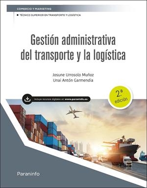 GESTIÓN ADMINISTRATIVA DEL TRANSPORTE Y LA LOGÍSTICA | 9788413661803 | URROSOLO MUÑOZ, JOSUNE / ANTON GARMENDIA, UNAI