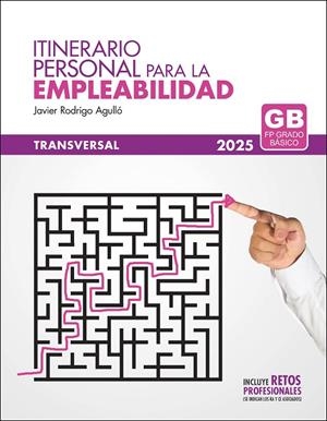 ITINERARIO PERSONAL PARA LA EMPLEABILIDAD - GRADO BÁSICO | 9788428365956 | RODRIGO AGULLO, JAVIER