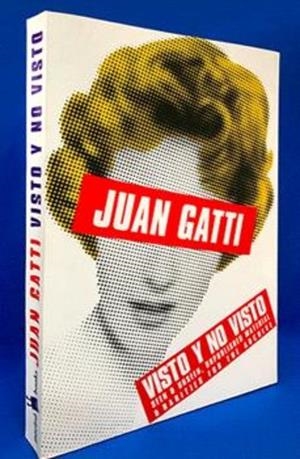 VISTO Y NO VISTO | 9788412665475 | GATTI, JUAN