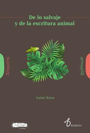 DE LO SALVAJE Y DE LA ESCRITURA ANIMAL | 9788417121945 | BALZA, ISABEL
