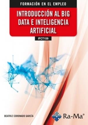 INTRODUCCIÓN AL BIG DATA E INTELIGENCIA ARTIFICIAL | 9791387764135 | CORONADO, BEATRIZ