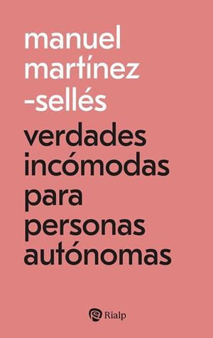 VERDADES INCOMODAS PARA PERSONAS AUTONOMAS | 9788432170904 | MARTINEZ-SELLES, MANUEL