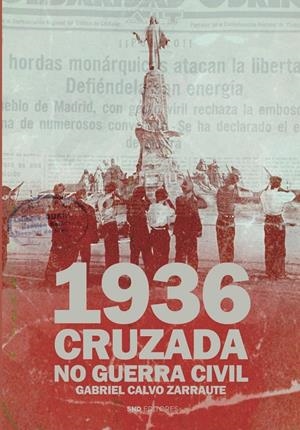 1936. CRUZADA Y NO GUERRA CIVIL | 9791399015836 | CALVO ZARRAUTE, GABRIEL