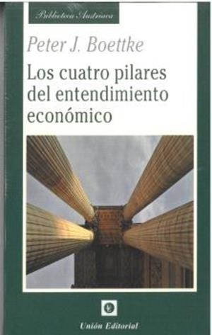 CUATRO PILARES DEL ENTENDIMIENTO ECONOMICO, LOS | 9788472099463 | BOETKKE, PETER