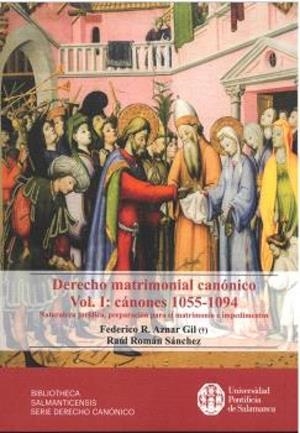 DERECHO MATRIMONIAL CANONICO VOL. I : CANONES 1055-1094 | 9788417601966 | AZNAR GIL, FEDERICO R.