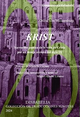 KRIST. NARRACIÓN POÉTICA DE LA VIDA DE CRISTO POR UN MONJE ALEMAN DEL SIGLO IX | 9788413203249 | VON WEISSENBURG, OTFRID