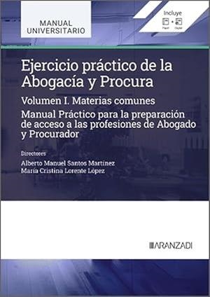 EJERCICIO PRÁCTICO DE LA ABOGACIA Y PROCURA. MATERIAS COMUNES (VOLUMEN 1) | 9788410789944 | SANTOS MARTINEZ, ALBERTO MANUEL
