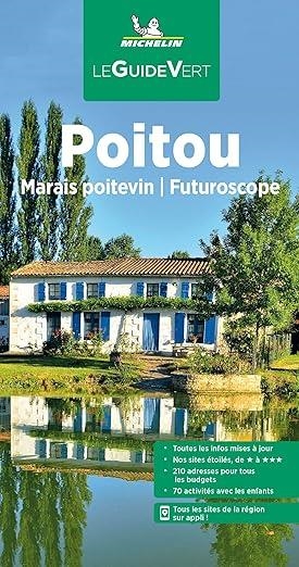 POITOU - MARAIS POITEVIN - FUTUROSCOPE : GUIDE VERT [2024] | 9782067253483
