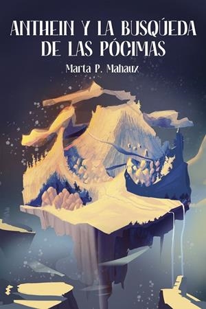 ANTHEIN Y LA BÚSQUEDA DE LAS PÓCIMAS | 9791387681135 | MAHAUX, MARTA P.