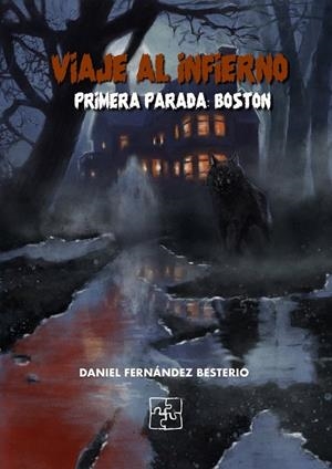 VIAJE AL INFIERNO. PRIMERA PARADA: BOSTON | 9791387681111 | FERNANDEZ BESTERIO, DANI