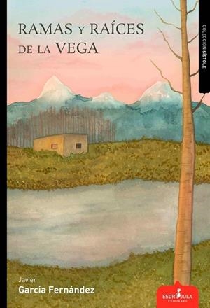 RAMAS Y RAÍCES DE LA VEGA | 9791399039320 | GARCIA FERNANDEZ, JAVIER