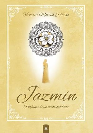 JAZMÍN, PERFUME DE UN AMOR OLVIDADO | 9791387823160 | MORENO PARDO, VICTORIA