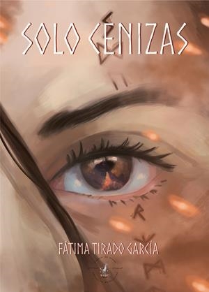 SOLO CENIZAS | 9788409717705 | TIRADO GARCIA, FATIMA