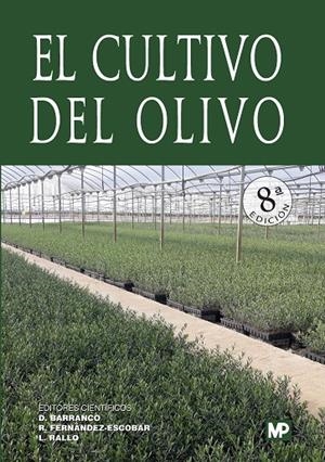CULTIVO DEL OLIVO, EL (8ª EDICIÓN) | 9788419934420 | BARRANCO NAVERO, DIEGO / FERNANDEZ ESCOBAR, RICARDO
