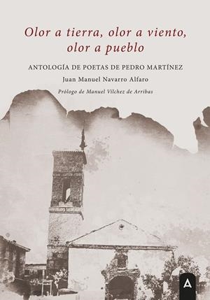 OLOR A TIERRA, OLOR A VIENTO, OLOR A PUEBLO | 9791387823146 | NAVARRO ALFARO, JUAN MANUEL