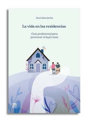 VIDA EN LAS RESIDENCIAS, LA | 9788412791686 | CALZON DE PAZ, ANA